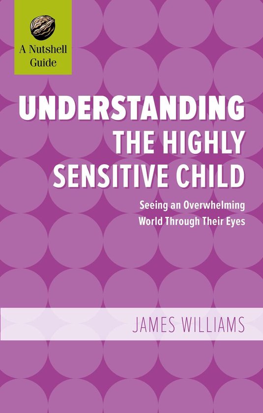 A Nutshell Guide 1 - Understanding the Highly Sensitive Chil ... - cover