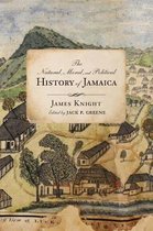 Early American Histories-The Natural, Moral, and Political History of Jamaica, and the Territories thereon depending