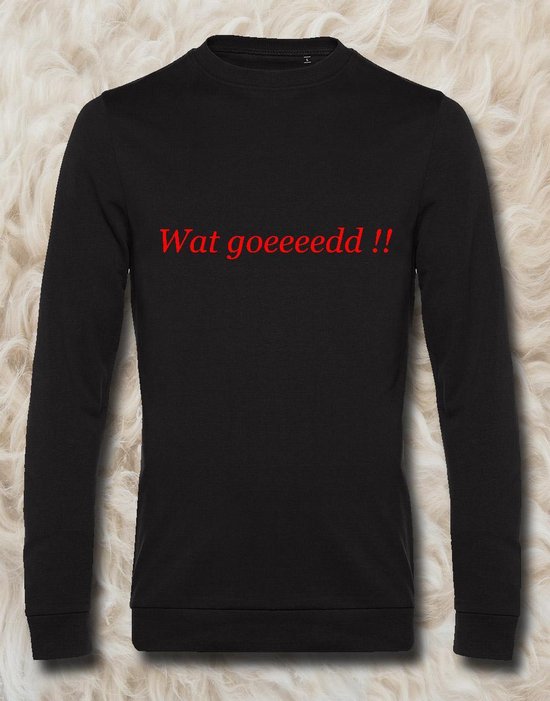 Sweater met opdruk “Wat goedddd!!!” Zwarte sweater met rode opdruk. Uitspraak die vooral bekend is geworden door het programma Chateau Meiland en Martien Meiland. Nu op je favoriete sweater