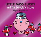 Mr. Men & Little Miss Magic- Little Miss Lucky and the Naughty Pixies