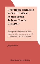 Une utopie socialiste au XVIIIe siècle : le plan social de Jean-Claude Chappuis