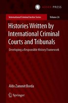 International Criminal Justice Series 26 - Histories Written by International Criminal Courts and Tribunals
