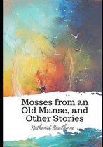 Mosses from an Old Manse, and Other Stories