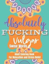 Absolutely Fucking Vulgar Swear Words