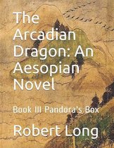 The Arcadian Dragon: An Aesopian Novel