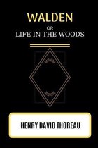 Walden or Life in the Woods