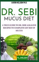 Dr. Sebi Mucus Diet