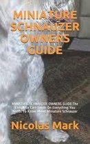 Miniature Schnauzer Owners Guide: MINIATURE SCHNAUZER OWNERS GUIDE