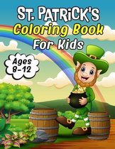 St Patrick's Coloring Book For Kids Ages 8-12