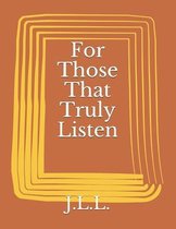 For those who that truly listen