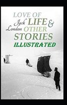 Love of Life & Other Stories Illustrated