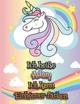 Ich heisse Adam Ich kann Einhoerner farben