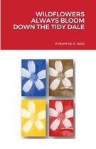 Wildflowers Always Bloom Down The Tidy Dale