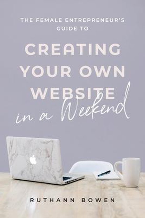 The Female Entrepreneur's Guide to Creating Your Own Website ... - cover