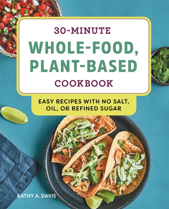 30-Minute Whole-Food, Plant-Based Cookbook - cover