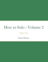 How to Solo - Volume 2