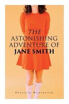 The Astonishing Adventure of Jane Smith