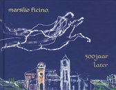 Marsilio Ficino, 500 jaar later