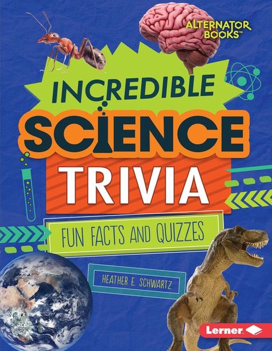 Trivia Time! (Alternator Books ® ) - Incredible Science Tri ... - cover