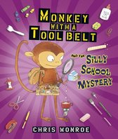 Monkey with a Tool Belt - Monkey with a Tool Belt and the Silly School Mystery