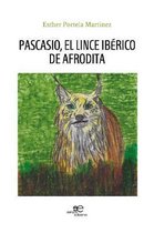 PASCASIO, EL LINCE IBERICO DE AFRODITA