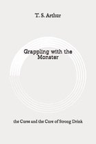 Grappling with the Monster: the Curse and the Cure of Strong Drink