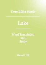 True Bible Study - Luke