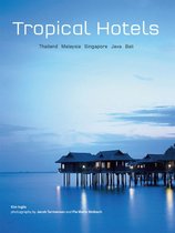 Tropical Hotels: Thailand Malaysia Singapore Java Bali