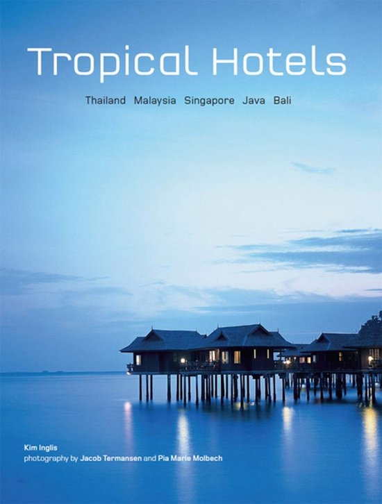 Tropical Hotels: Thailand Malaysia Singapore Java Bali - cover