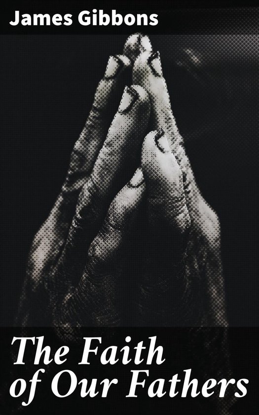 The Faith of Our Fathers