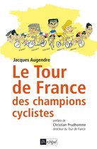Le Tour de France des champions cyclistes