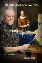 Of Life, Love and Painting the Vermeers
