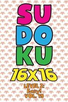 Sudoku 16 x 16 Level 2: Easy! Vol. 19: Play 16x16 Grid Sudoku Easy Level Volumes 1-40 Solve Number Puzzles Become A Sudoku Expert On The Road