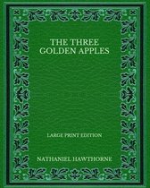 The Three Golden Apples - Large Print Edition
