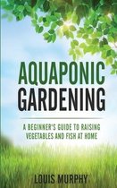 Aquaponic Gardening