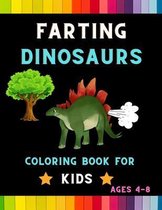 Farting dinosaurs coloring book for kids ages 4-8: Funny & hilarious collection of amazing dinosaurs: Coloring book for kids, toddlers, boys & girls