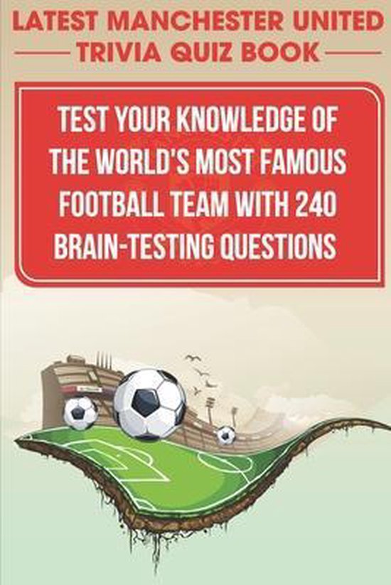 Latest Manchester United Trivia Quiz Book Test Your Knowledg ... - cover