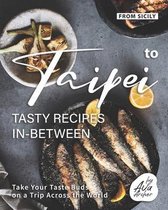 From Sicily to Taipei - Tasty Recipes In-Between