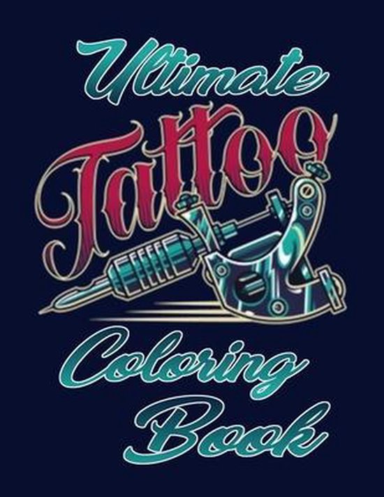 Ultimate Tattoo Coloring Book, Simple& Pretty 9798577046781 Boeken