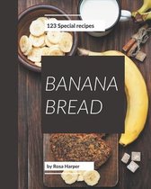 123 Special Banana Bread Recipes