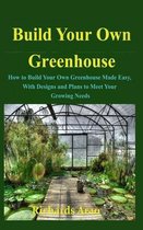 Build Your Own Greenhouse