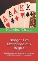 Bridge: Les Exceptions aux Regles