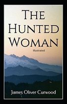 The Hunted Woman Illustrated