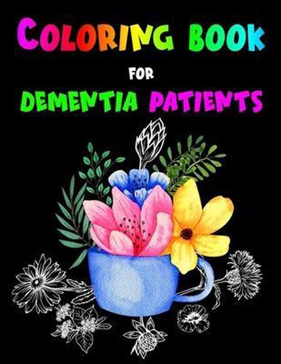 Coloring Book For Dementia Patients, Martin Quick 9798578390524