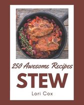 250 Awesome Stew Recipes