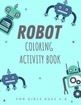 Robot Coloring Activity Book for Girls Ages 4-8