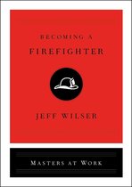 Masters at Work - Becoming a Firefighter