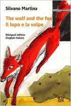 THE WOLF AND THE FOX - The Wolf and the Fox (Bilingual Edition: English-Italian) - Il lupo e la volpe (Edizione bilingue: inglese-italiano)