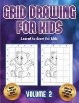 Learnt to draw for kids (Grid drawing for kids - Volume 2)