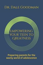 Empowering Your Teen to Greatness